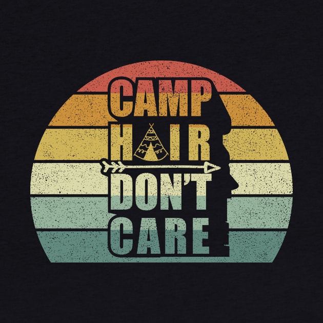 Vintage Retro Camp Hair Don't Care Camping Lover Gifts Cool Camp Fan by SomeRays